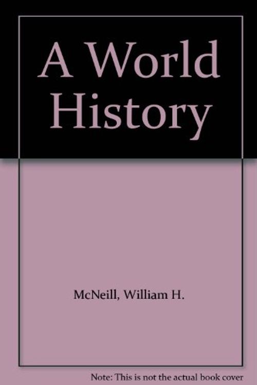 Cover Art for 9780195116151, A World History by William H. McNeill