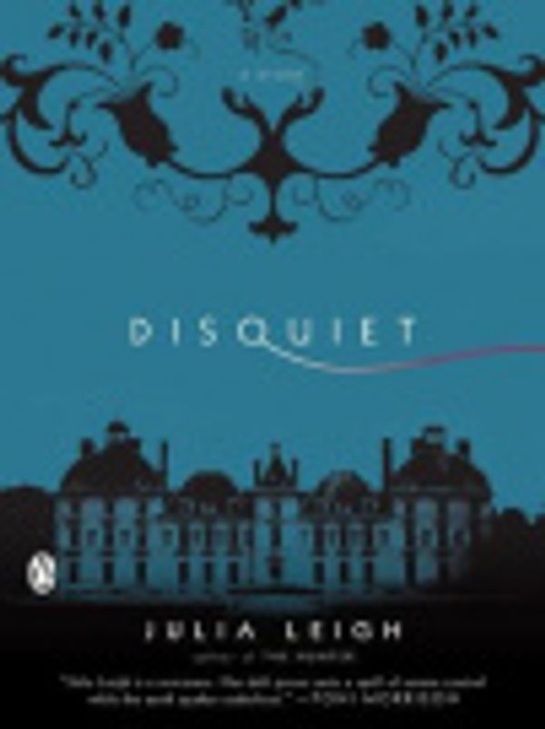 Cover Art for 9781440641381, Disquiet by Julia Leigh