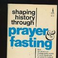 Cover Art for 9780800781804, Shaping History Through Prayer and Fasting by Derek Prince