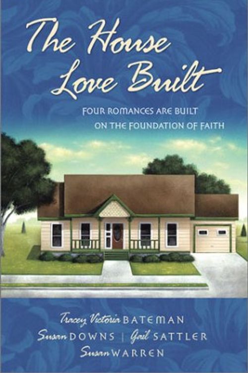 Cover Art for 9781586607999, The House Love Built by Tracey V Bateman