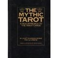 Cover Art for B001I2DEKC, The Mythic Tarot: A New Approach to the Tarot Cards by Liz Greene