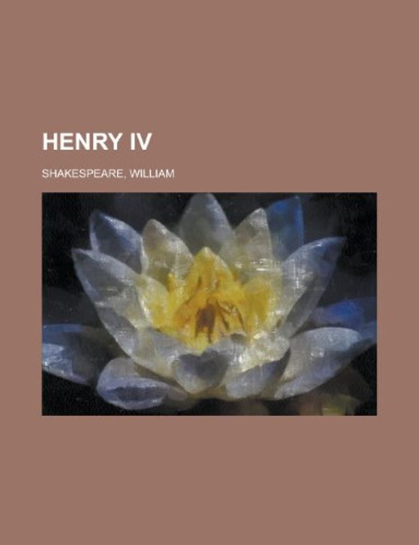 Cover Art for 9781153626736, Henry Iv by William Shakespeare