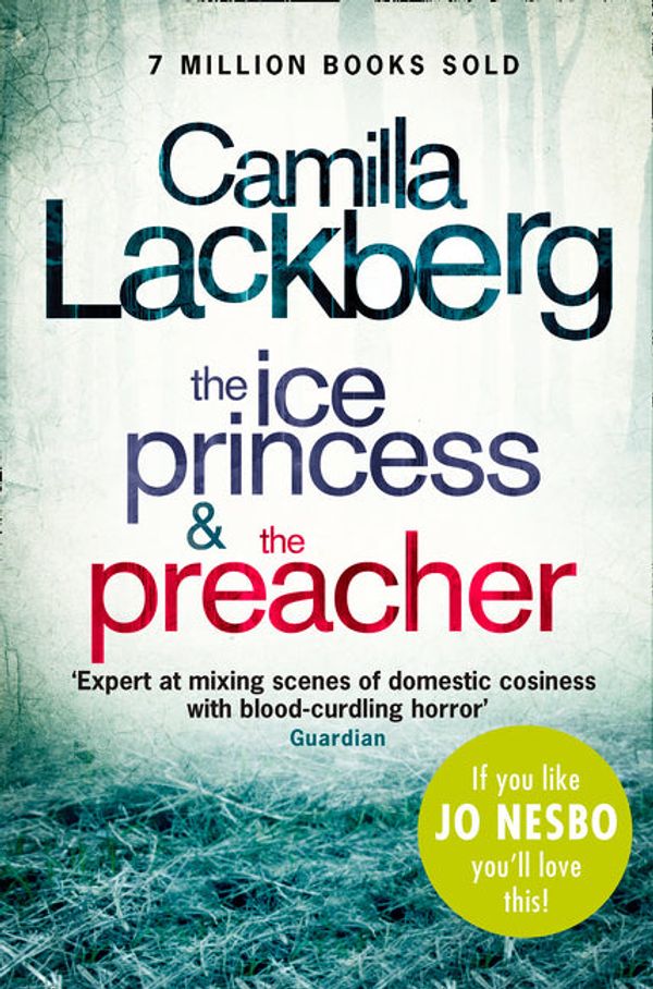Cover Art for 9780007435746, Camilla Lackberg Crime Thrillers 1 and 2The Ice Princess, The Preacher by Camilla Läckberg