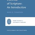 Cover Art for B09GZJNHM5, The Doctrine of Scripture: An Introduction by Mark D. Thompson