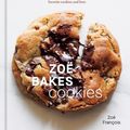 Cover Art for 9781984860804, Zoë Bakes Cookies: Everything You Need to Know to Make Your Favorite Cookies and Bars [A Baking Book] by François, Zoë