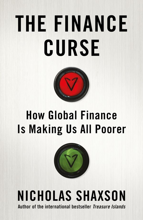 Cover Art for 9781847925381, The Finance Curse by Nicholas Shaxson