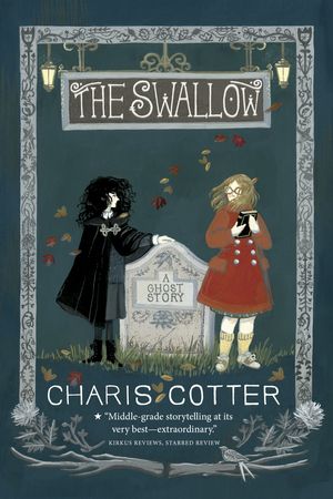Cover Art for 9781770495920, The Swallow A Ghost Story by Charis Cotter