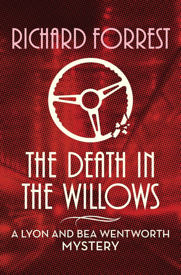 Cover Art for 9781504037860, The Death in the Willows by Richard Forrest