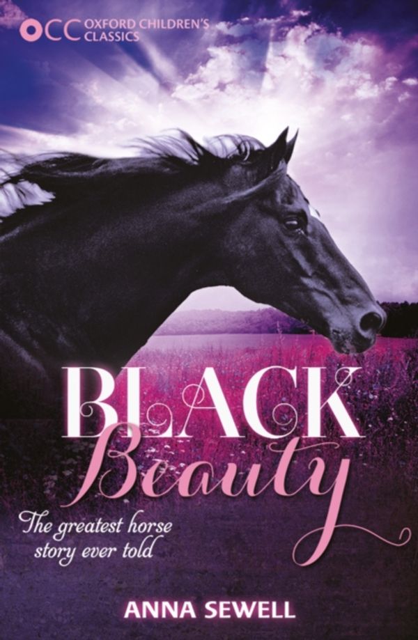 Cover Art for 9780192738325, Oxford Children’s Classics: Black Beauty by Anna Sewell