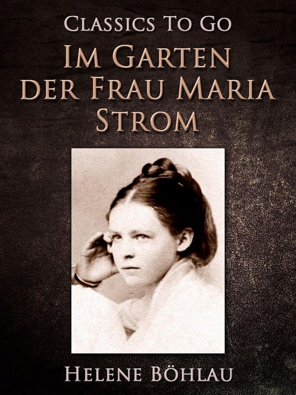 Cover Art for 9783958642850, Im Garten der Frau Maria Strom by Helene Böhlau