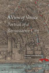 Cover Art for 9781478019176, A View of Venice: Portrait of a Renaissance City by Kristin Love Huffman