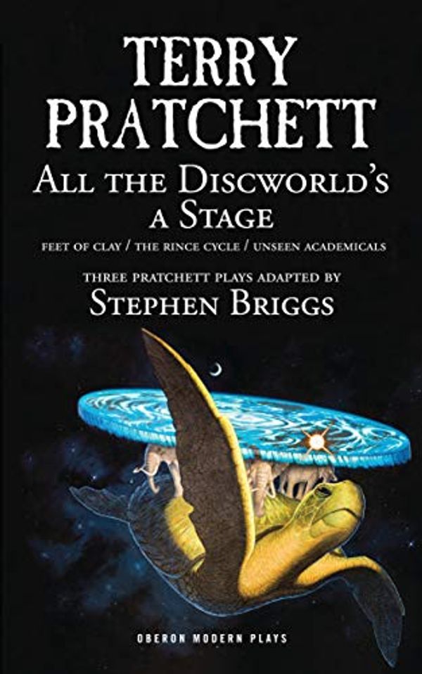 Cover Art for B00TFXYHVG, All the Discworld's a Stage: Unseen Academicals, Feet of Clay and The Rince Cycle by Terry Pratchett