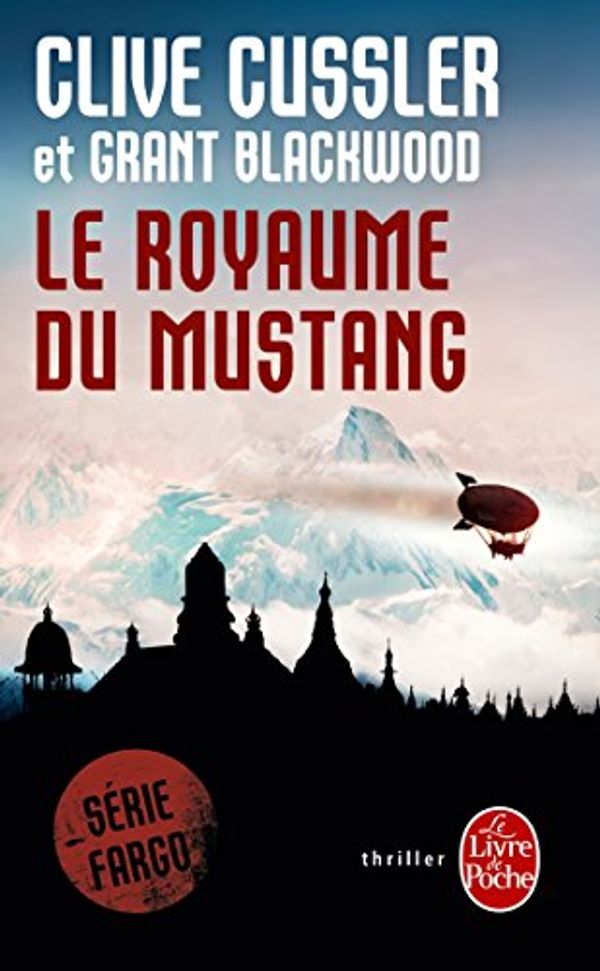 Cover Art for 9782253095019, Le royaume du mustang (Thrillers) by Cussler, Clive, Blackwood, Grant