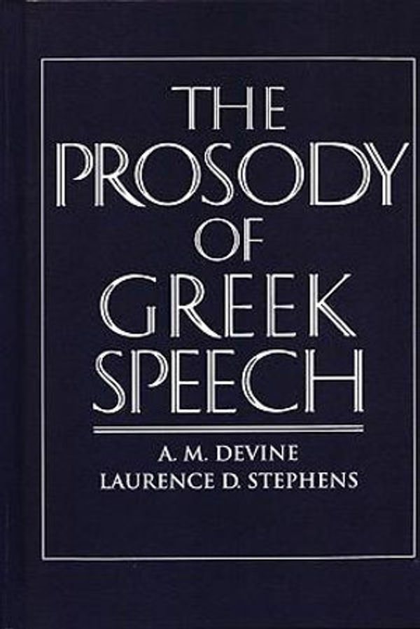Cover Art for 9780195373356, The Prosody of Greek Speech by A.m. Devine