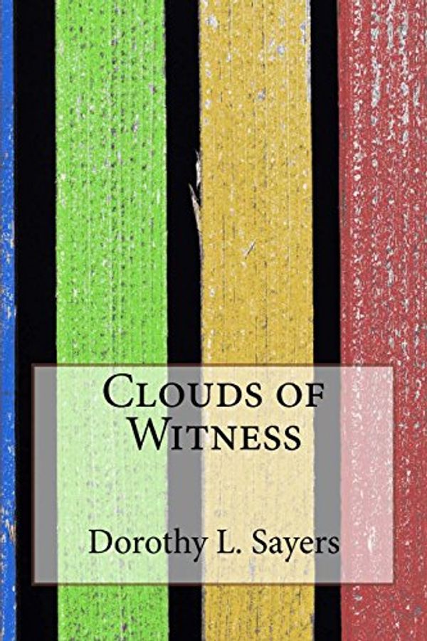 Cover Art for 9781981484164, Clouds of Witness by Dorothy L. Sayers