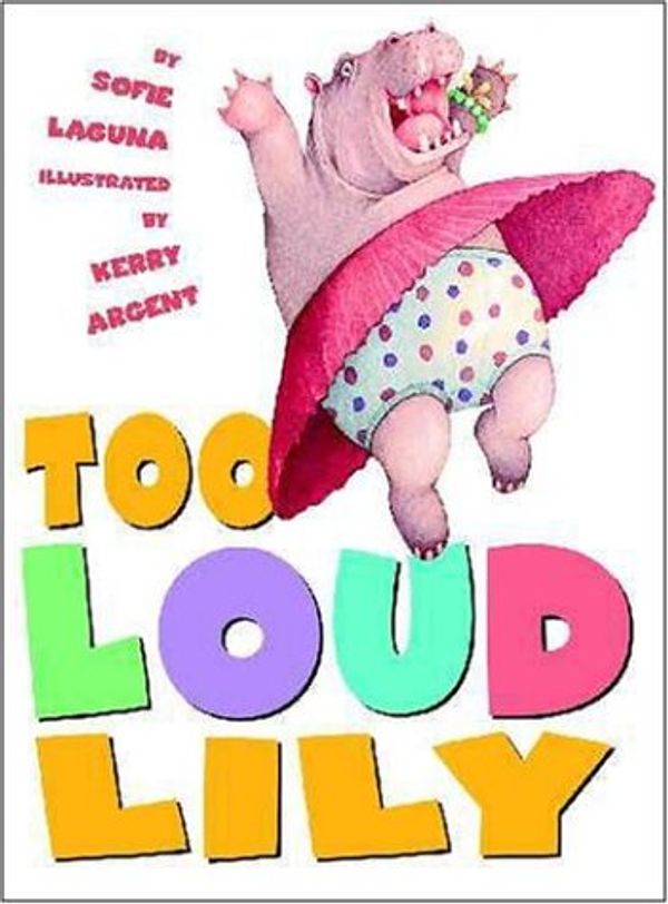 Cover Art for 9780439579131, Too Loud Lily by Sofie Laguna