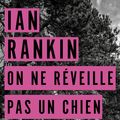 Cover Art for 9782702441404, On Ne Reveille Pas Un Chien Endormi by Ian Rankin