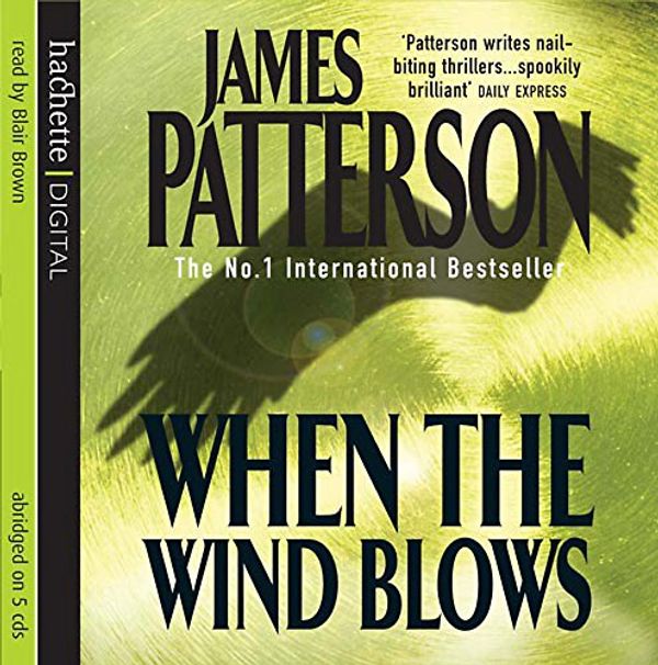 Cover Art for 9780755383856, When the Wind Blows by James Patterson