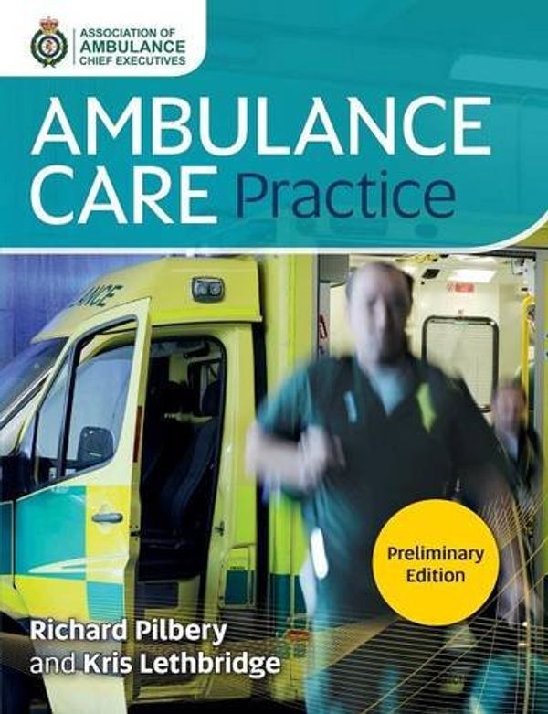 Cover Art for 9781859596067, Ambulance Care Practice by Richard Pilbery