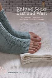 Cover Art for 9781584797999, Knitted Socks East & West: 30 Designs Inspired by Japanese Stitch Patterns by Judy Sumner