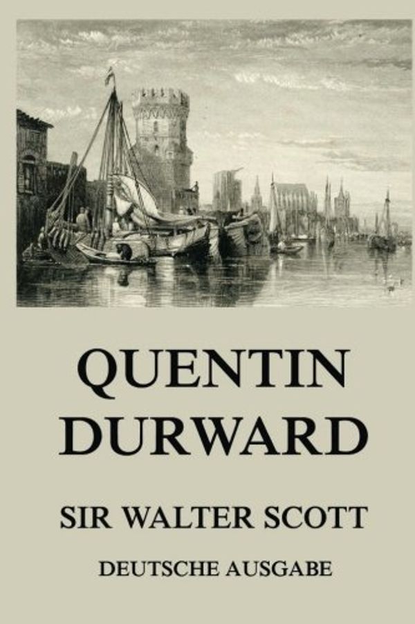 Cover Art for 9783849679620, Quentin Durward by Sir Walter Scott