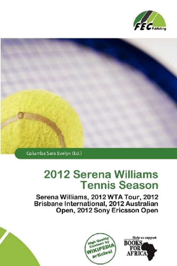 Cover Art for 9786201468696, 2012 Serena Williams Tennis Season by Columba Sara Evelyn