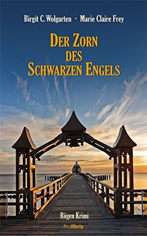 Cover Art for 9783954750788, Der Zorn des schwarzen Engels: Rügen Krimi by Birgit C. Wolgarten, Marie Claire Frey