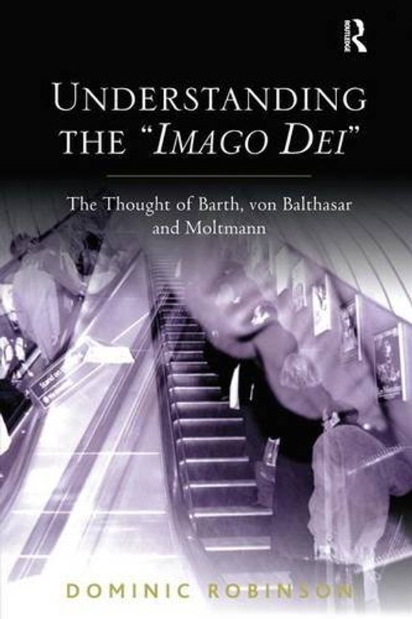 Cover Art for 9780754667704, Understanding the 'Imago Dei' by Dominic Fr Robinson