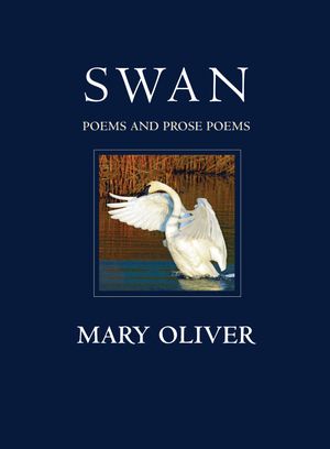 Cover Art for 9780807069141, Swan by Mary Oliver