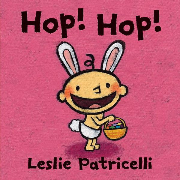 Cover Art for 9780763678975, Hop! Hop! by Leslie Patricelli