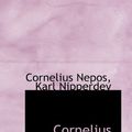 Cover Art for 9781110252923, Cornelius Nepos by Cornelius Nepos