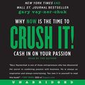 Cover Art for B00NPBA2AO, Crush It!: Why NOW Is the Time to Cash In on Your Passion by Gary Vaynerchuk