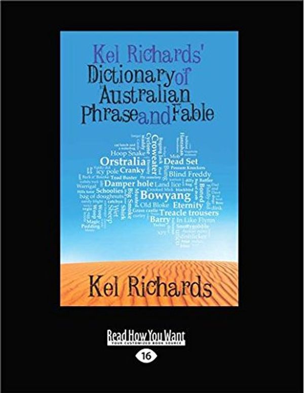 Cover Art for 9781459658172, Kel Richards’ Dictionary of Australian Phrase and Fable by Richards