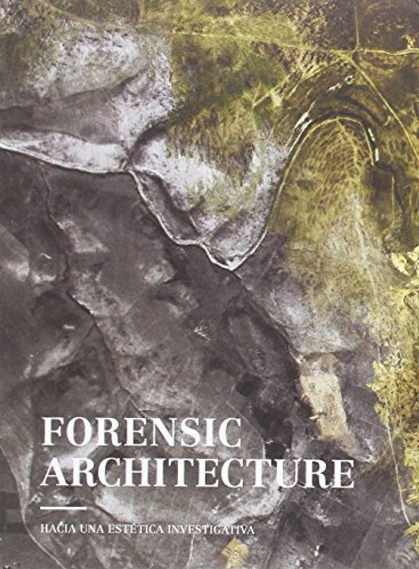 Cover Art for 9788417047153, Forensic Architecture by S.L RM Verlag