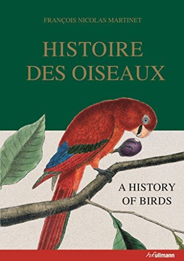 Cover Art for B01K14CL5G, Histoire Des Oiseaux_a History of Birds by Francois-Nicolas Martinet (2011-10-14) by Francois-Nicolas Martinet
