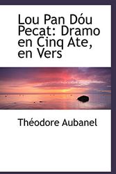 Cover Art for 9781103755158, Lou Pan Dóu Pecat: Dramo en Cinq Ate, en Vers by Théodore Aubanel