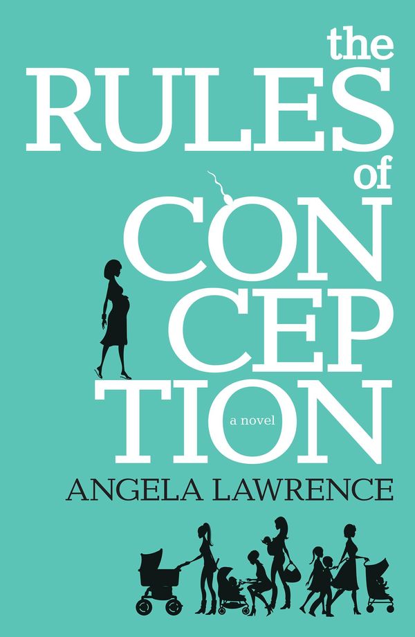 Cover Art for 9781460898864, The Rules of Conception (Paperback) by Angela Lawrence