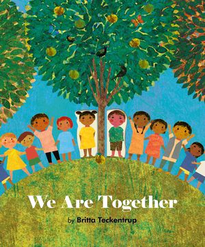 Cover Art for 9781664340398, We Are Together by Britta Teckentrup