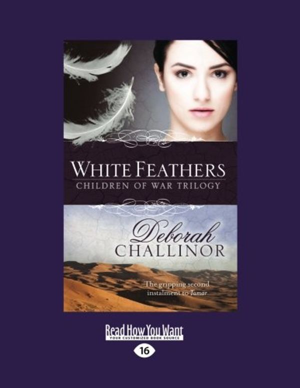 Cover Art for 9781459636354, White Feathers by Deborah Challinor