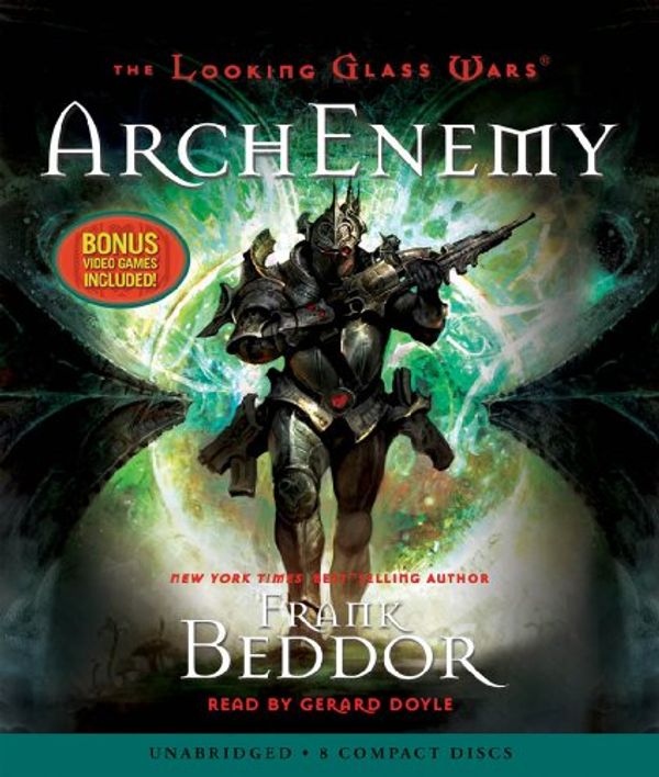 Cover Art for 9780545103237, The Looking Glass Wars #3: Archenemy - Audio by Beddor, Frank
