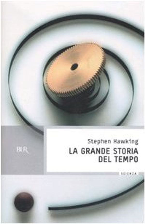 Cover Art for 9788817013512, La grande storia del tempo by Stephen Hawking, Leonard Mlodinow