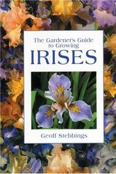 Cover Art for 9780881925197, The Gardener's Guide to Growing Irises by Geoff Stebbings