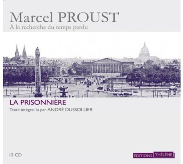 Cover Art for 9782878625295, La Prisonniere (15 CD) by Marcel Proust, Andre Dussolier