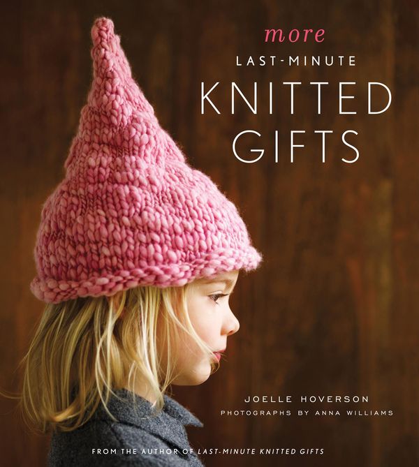 Cover Art for 9781453220818, More Last-Minute Knitted Gifts by Joelle Hoverson