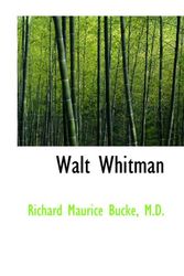 Cover Art for 9781437560527, Walt Whitman by Richard Maurice Bucke M.D.