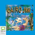Cover Art for 9781740945646, Cairo Jim and the Lagoon of Tidal Magnificence by McSkimming Geoffrey