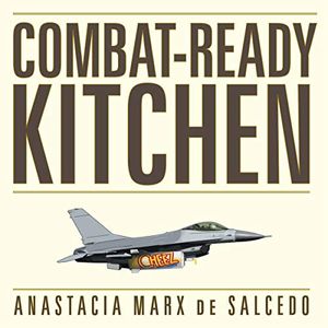 Cover Art for 9798200009312, Combat-Ready Kitchen: How the U.S. Military Shapes the Way You Eat by Anastacia Marx De Salcedo