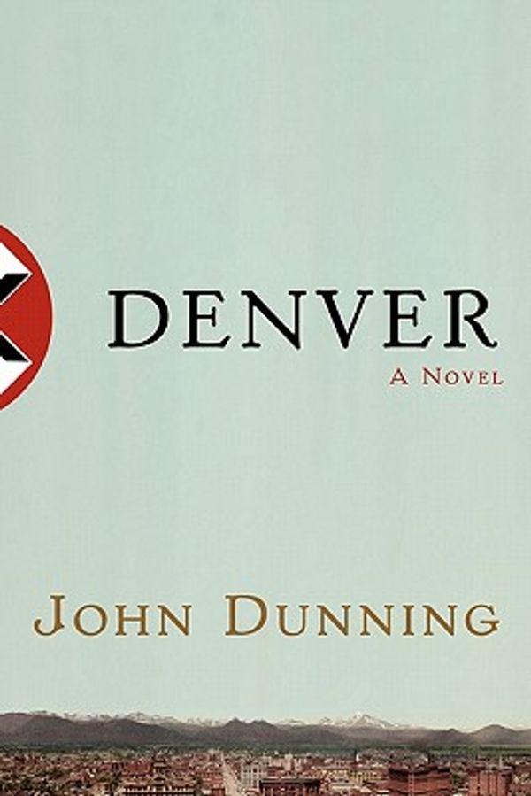 Cover Art for 9781451626131, Denver by John Dunning