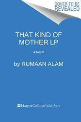 Cover Art for 9780062864383, That Kind of Mother by Rumaan Alam