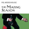 Cover Art for 9781841591070, The Mating Season by P.g. Wodehouse